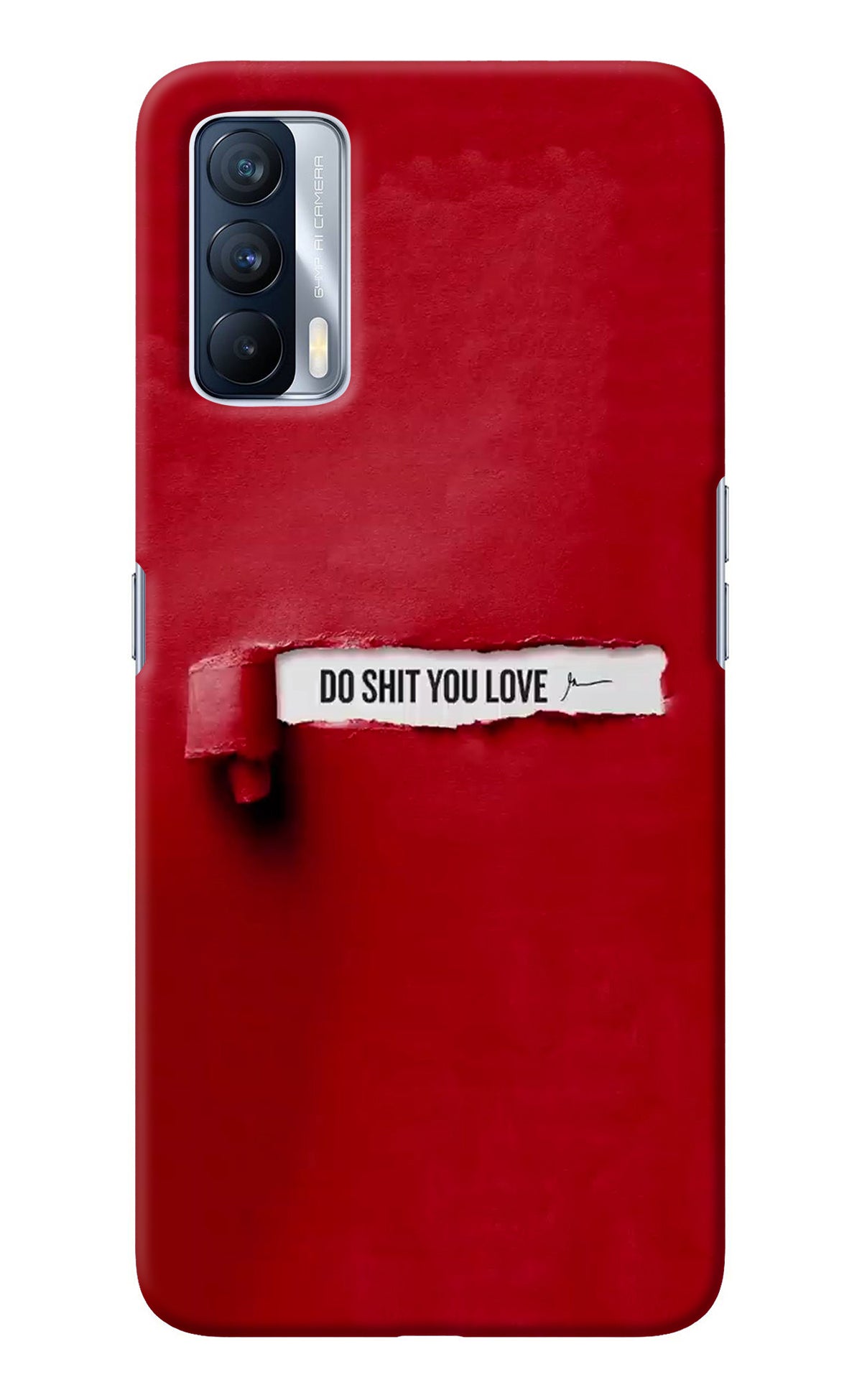 Do Shit You Love Realme X7 Back Cover