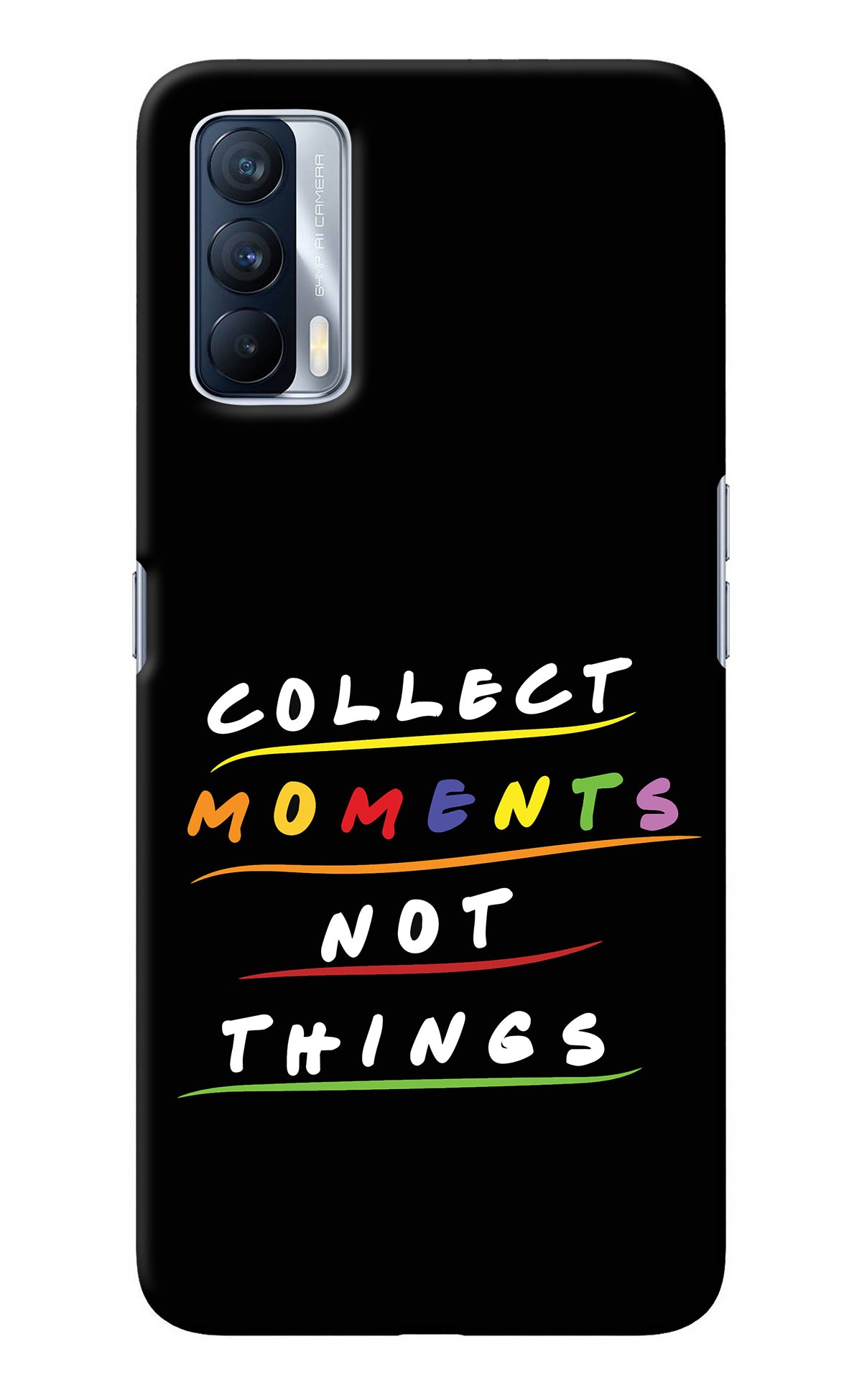 Collect Moments Not Things Realme X7 Back Cover