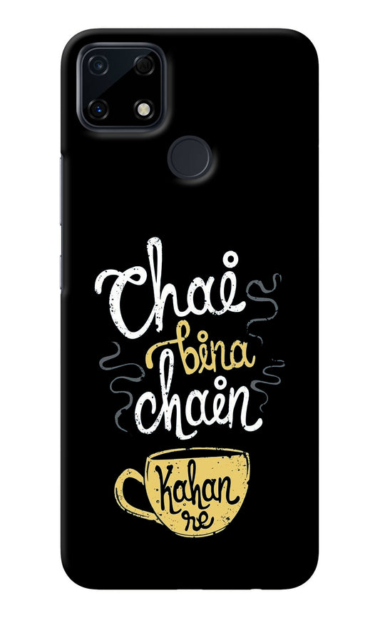 Chai Bina Chain Kaha Re Realme Narzo 30A Back Cover