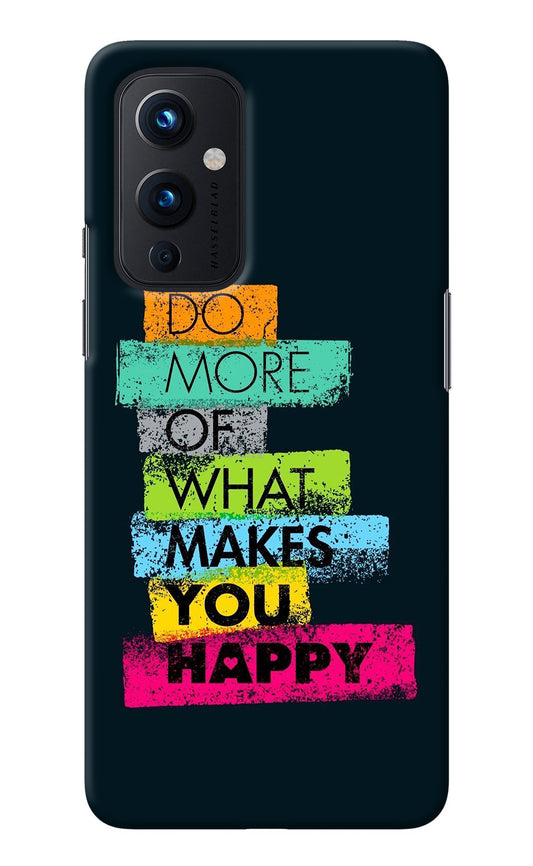 Do More Of What Makes You Happy Oneplus 9 Back Cover
