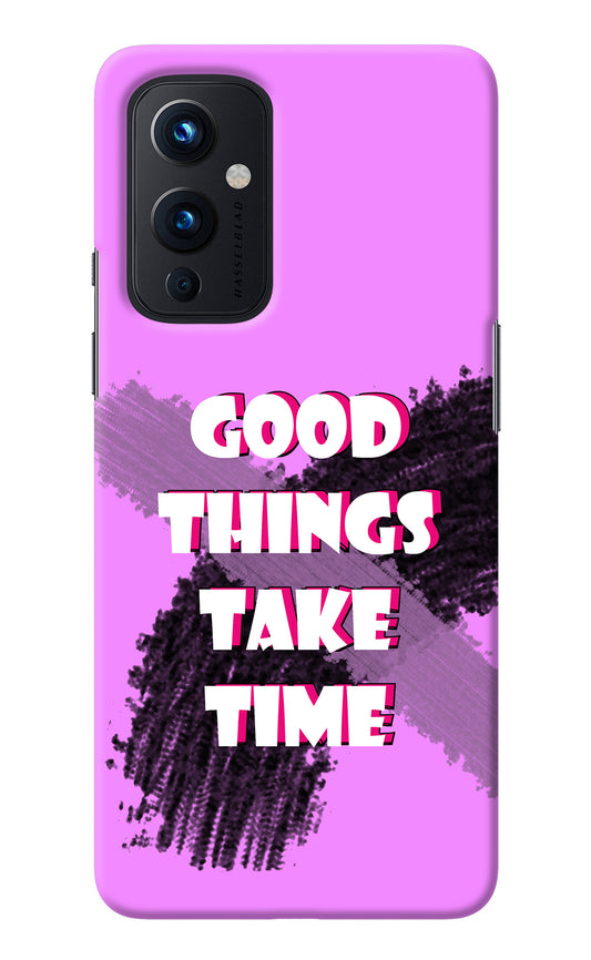 Good Things Take Time Oneplus 9 Back Cover