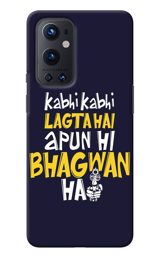 Kabhi Kabhi Lagta Hai Apun Hi Bhagwan Hai Oneplus 9 Pro Back Cover