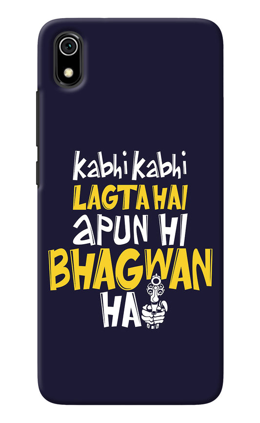 Kabhi Kabhi Lagta Hai Apun Hi Bhagwan Hai Redmi 7A Back Cover