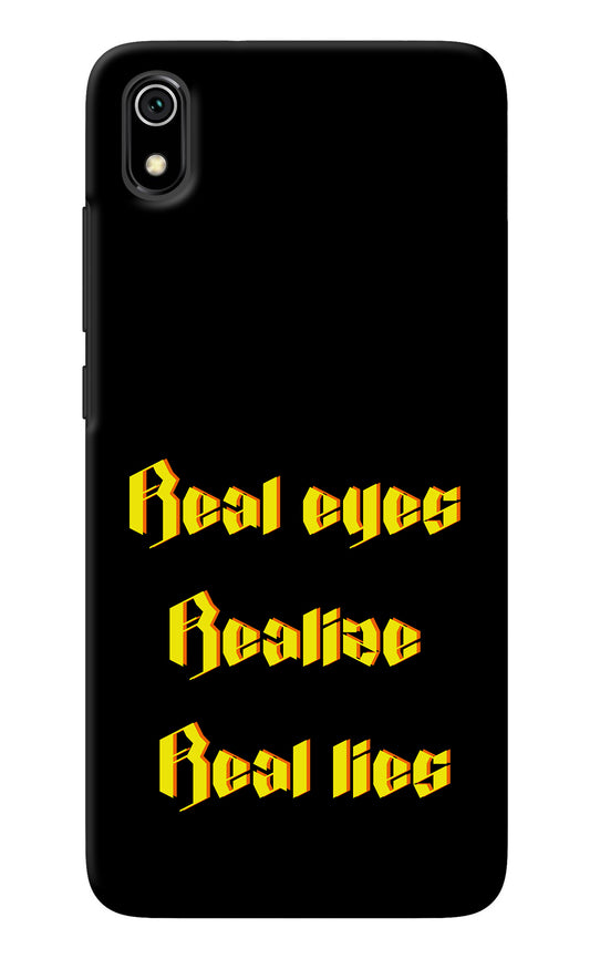 Real Eyes Realize Real Lies Redmi 7A Back Cover
