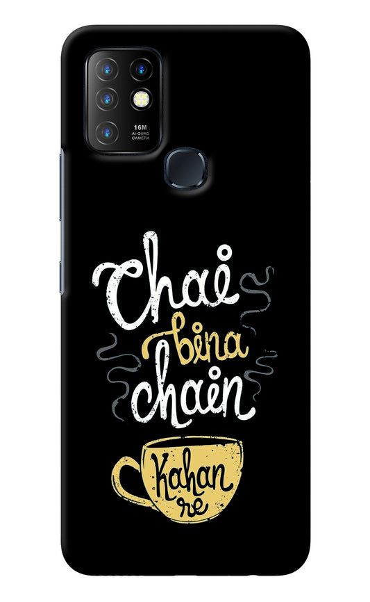 Chai Bina Chain Kaha Re Infinix Hot 10 Back Cover