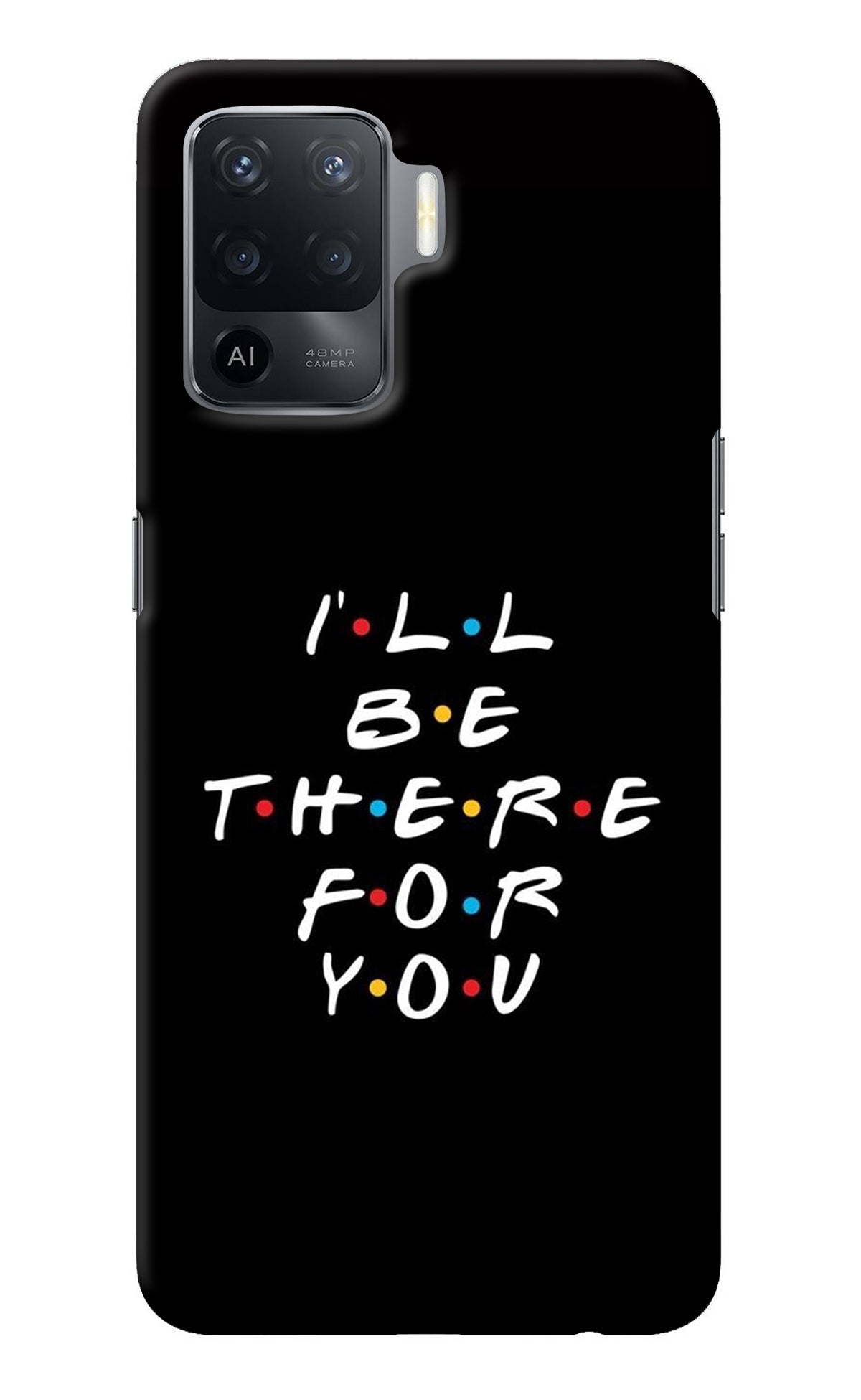 I'll Be There For You Oppo F19 Pro Back Cover