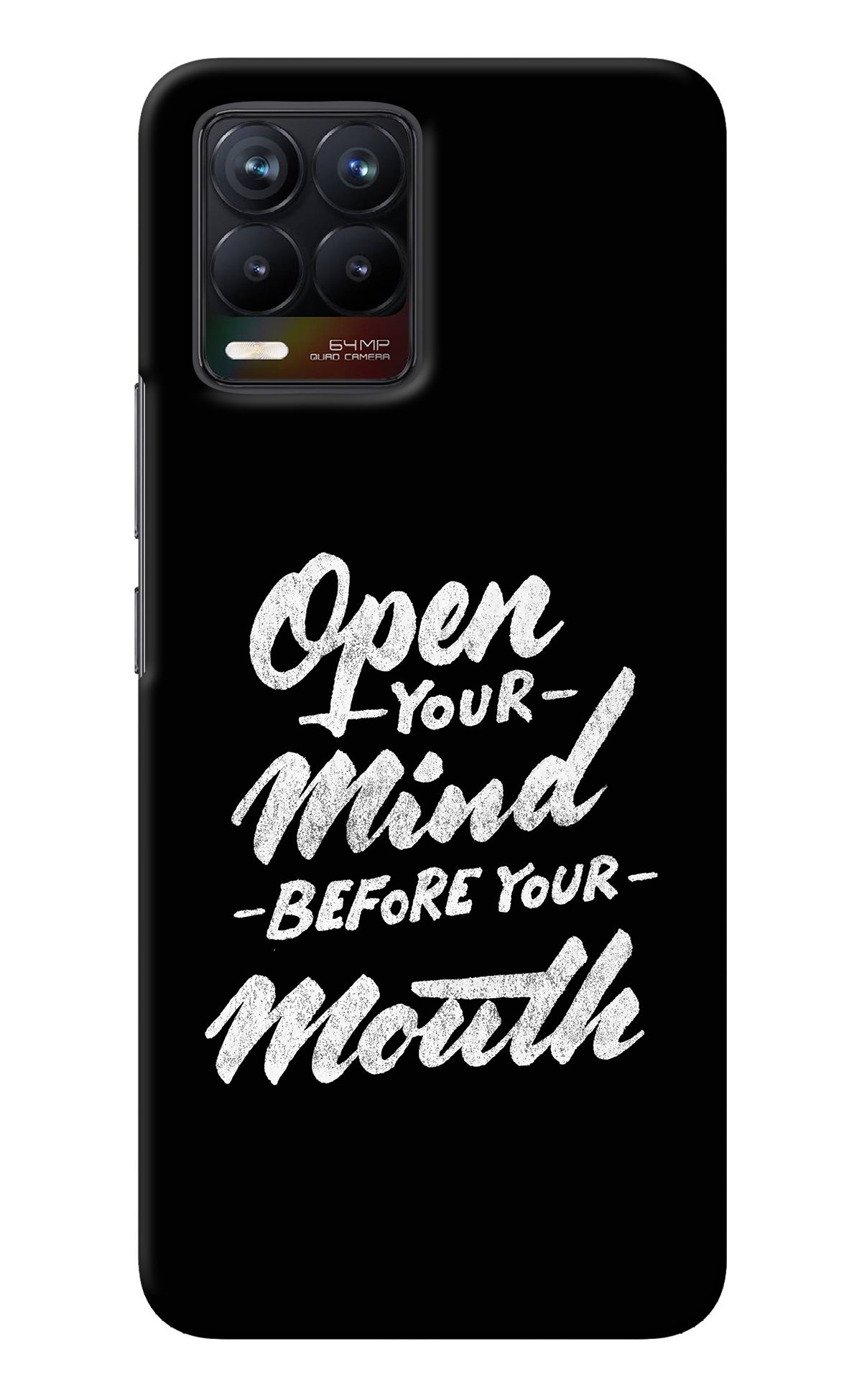 Open Your Mind Before Your Mouth Realme 8/8 Pro (not 5G) Back Cover