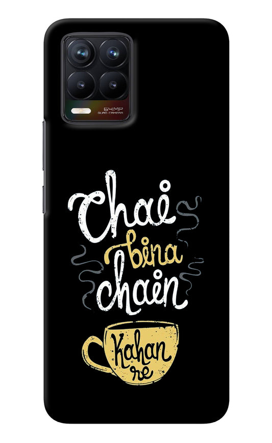 Chai Bina Chain Kaha Re Realme 8/8 Pro (not 5G) Back Cover