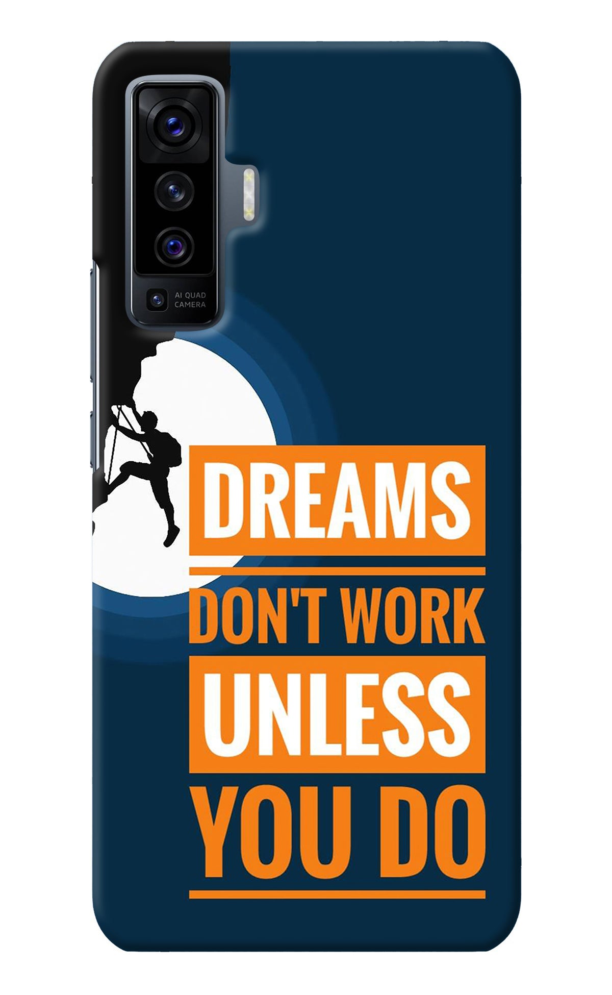 Dreams Don’T Work Unless You Do Vivo X50 Back Cover