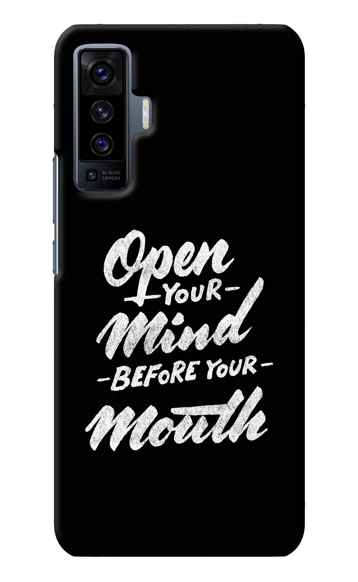 Open Your Mind Before Your Mouth Vivo X50 Back Cover