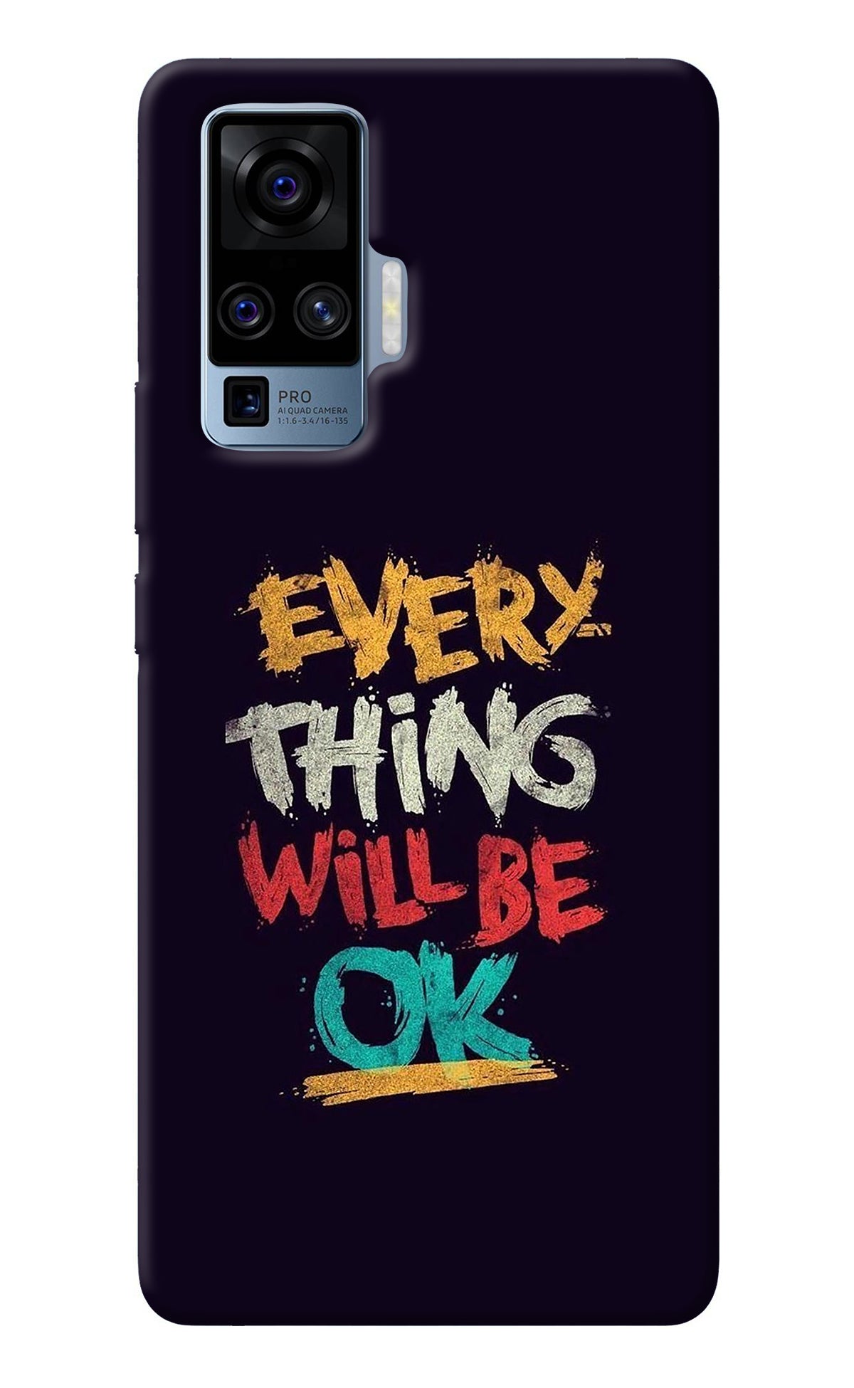 Everything Will Be Ok Vivo X50 Pro Back Cover