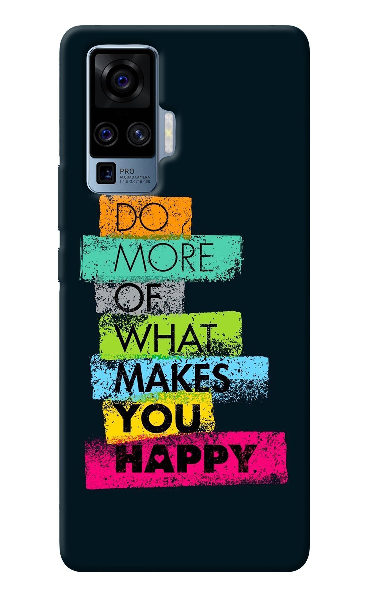 Do More Of What Makes You Happy Vivo X50 Pro Back Cover