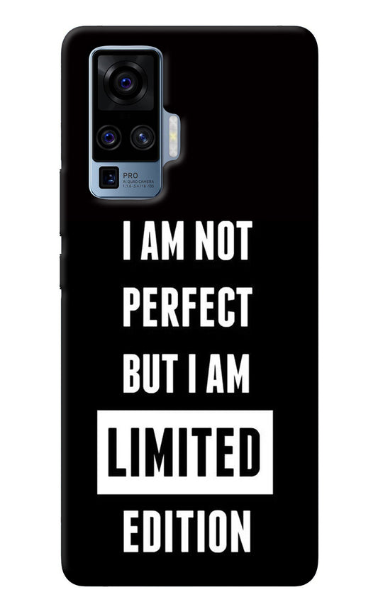 I Am Not Perfect But I Am Limited Edition Vivo X50 Pro Back Cover