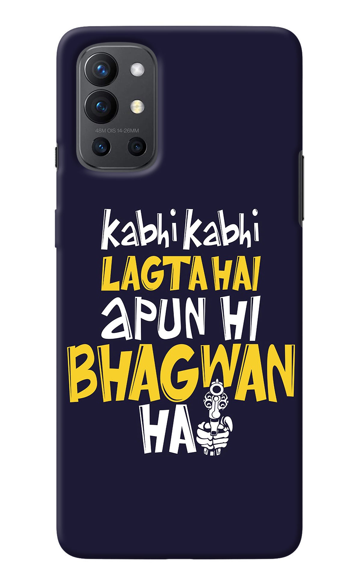 Kabhi Kabhi Lagta Hai Apun Hi Bhagwan Hai Oneplus 9R Back Cover