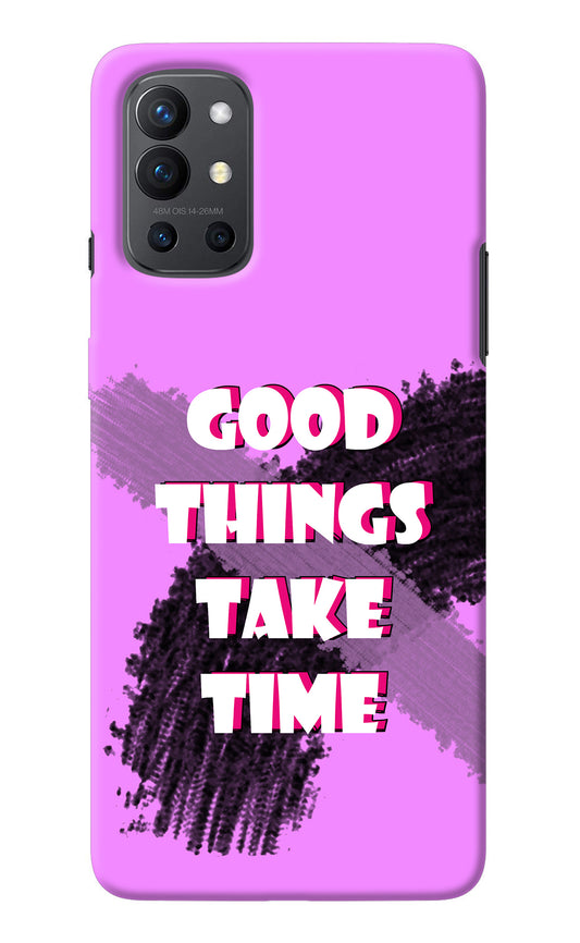 Good Things Take Time Oneplus 9R Back Cover