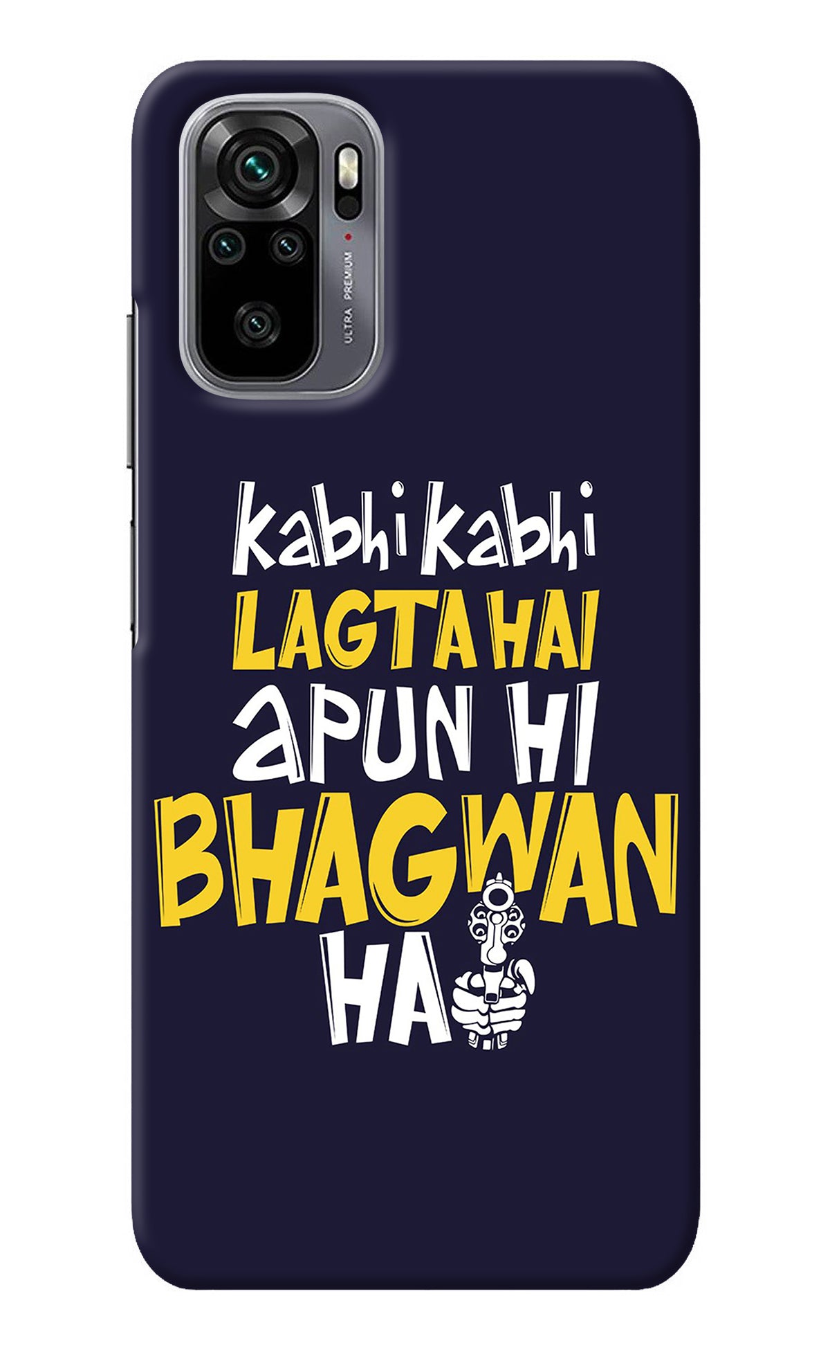 Kabhi Kabhi Lagta Hai Apun Hi Bhagwan Hai Redmi Note 10/10S Back Cover