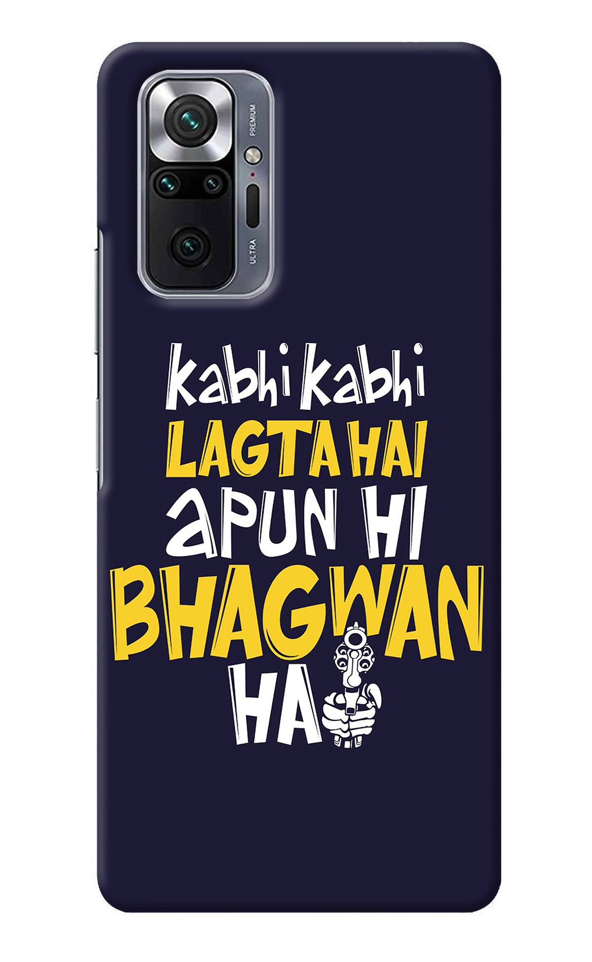 Kabhi Kabhi Lagta Hai Apun Hi Bhagwan Hai Redmi Note 10 Pro Back Cover