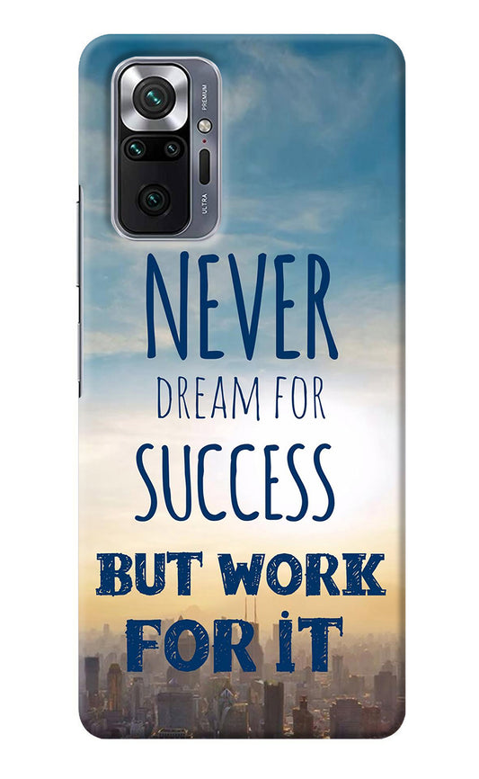 Never Dream For Success But Work For It Redmi Note 10 Pro Back Cover