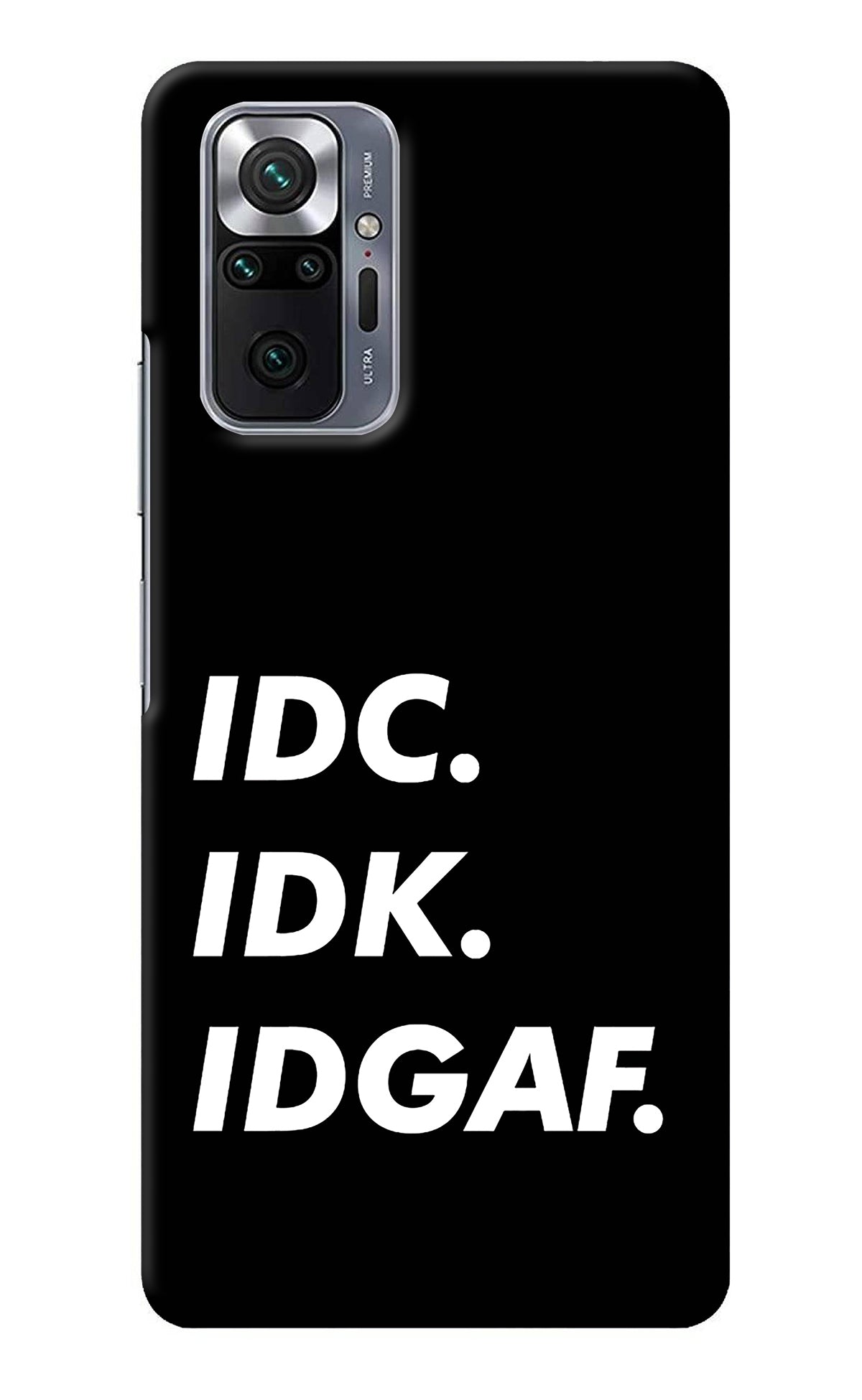 Idc Idk Idgaf Redmi Note 10 Pro Back Cover