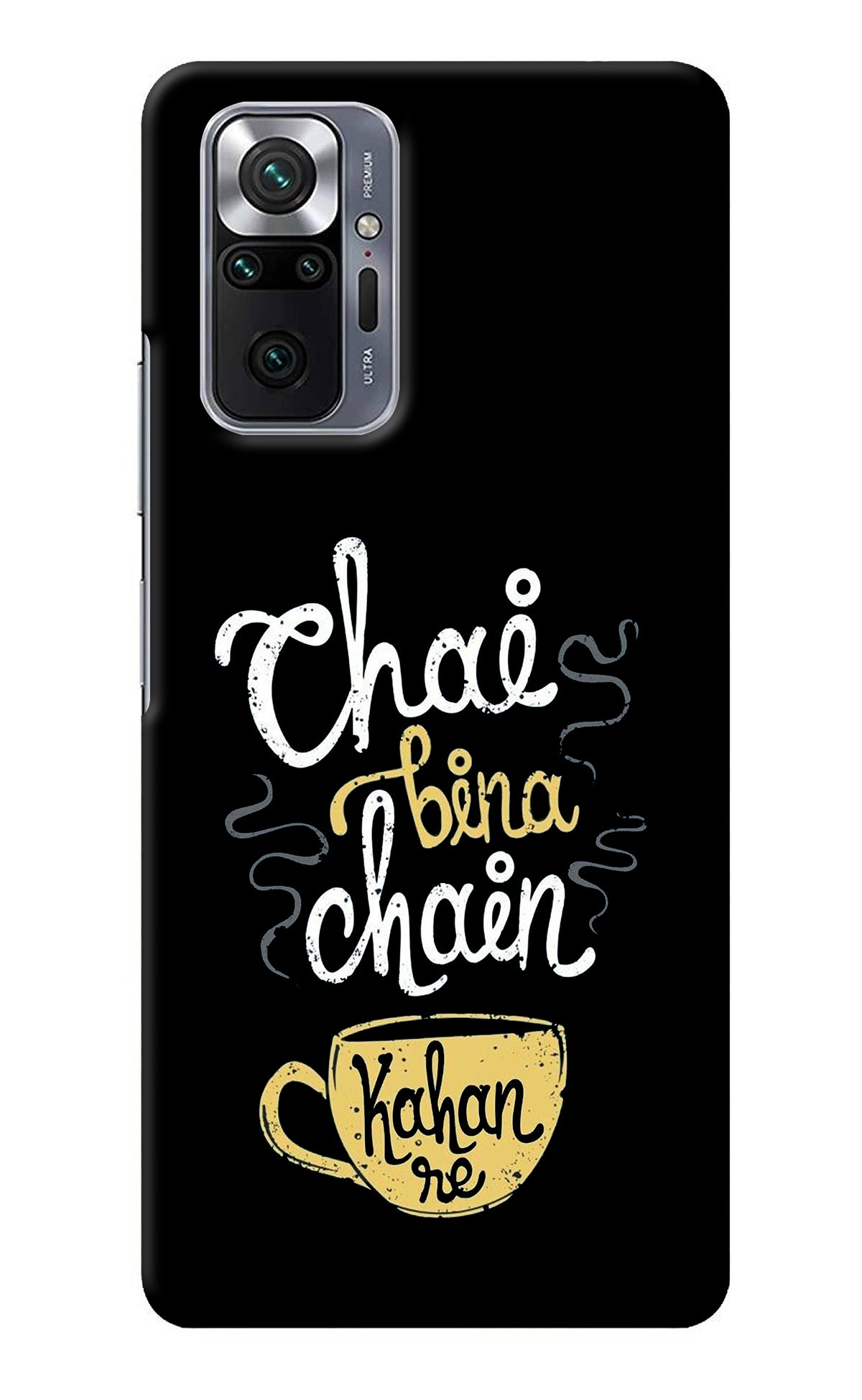 Chai Bina Chain Kaha Re Redmi Note 10 Pro Back Cover