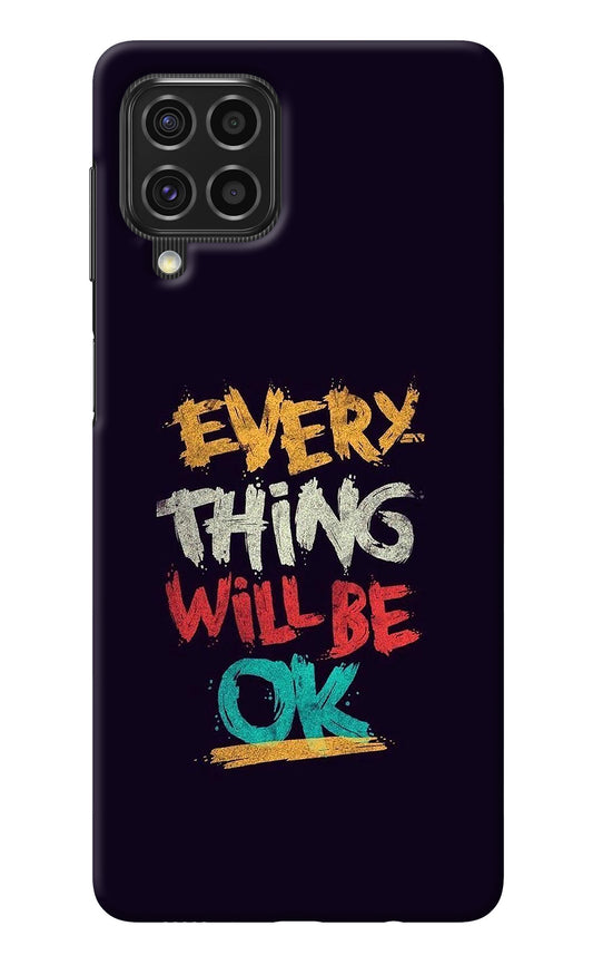 Everything Will Be Ok Samsung F62 Back Cover