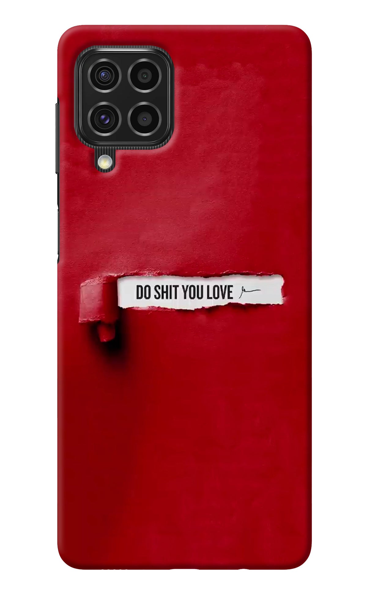 Do Shit You Love Samsung F62 Back Cover