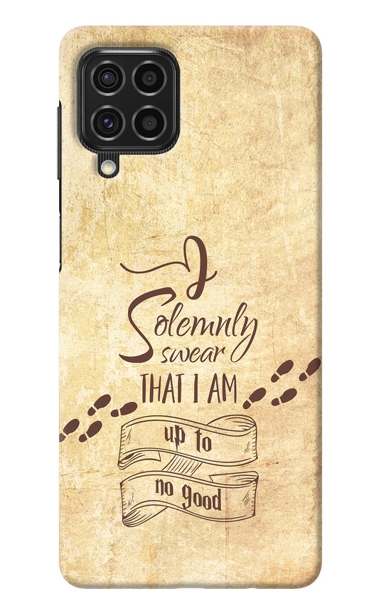 I Solemnly swear that i up to no good Samsung F62 Back Cover