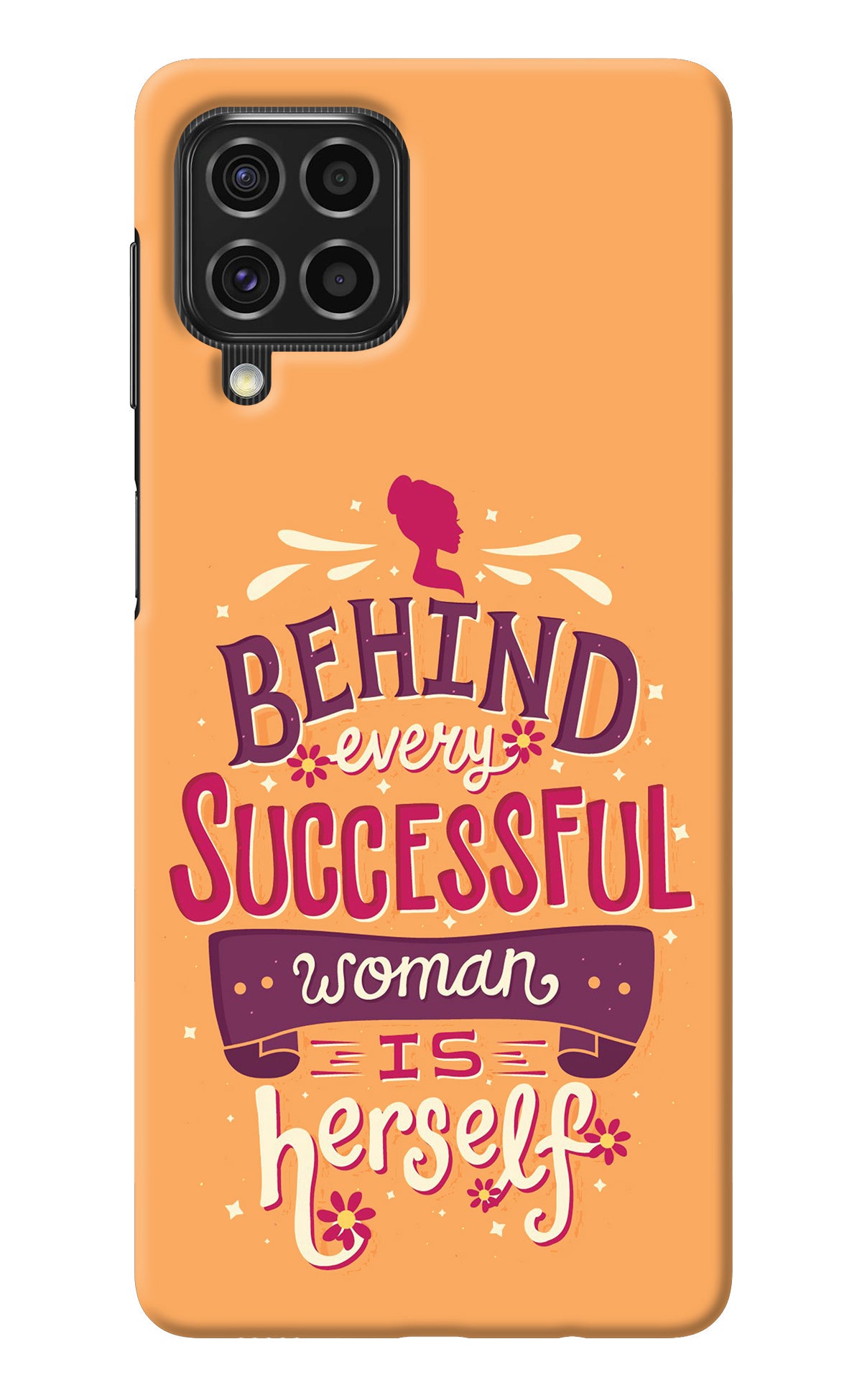 Behind Every Successful Woman There Is Herself Samsung F62 Back Cover