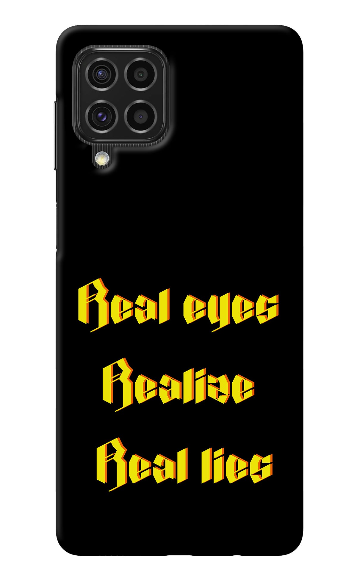 Real Eyes Realize Real Lies Samsung F62 Back Cover