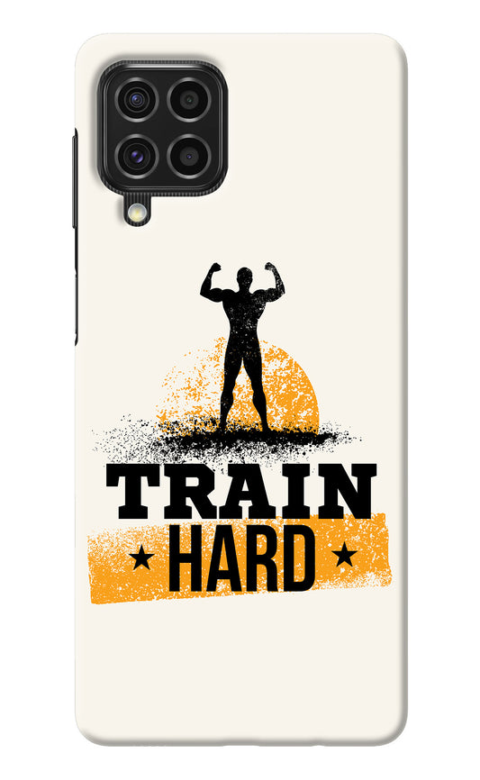 Train Hard Samsung F62 Back Cover