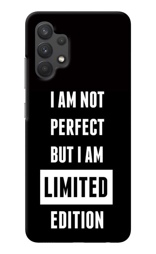 I Am Not Perfect But I Am Limited Edition Samsung A32 4G Back Cover