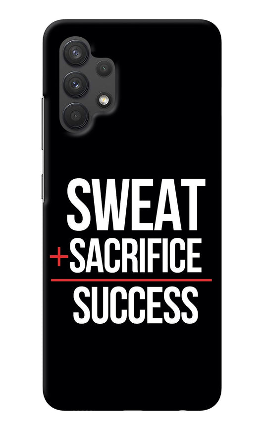 Sweat Sacrifice Success Samsung A32 4G Back Cover