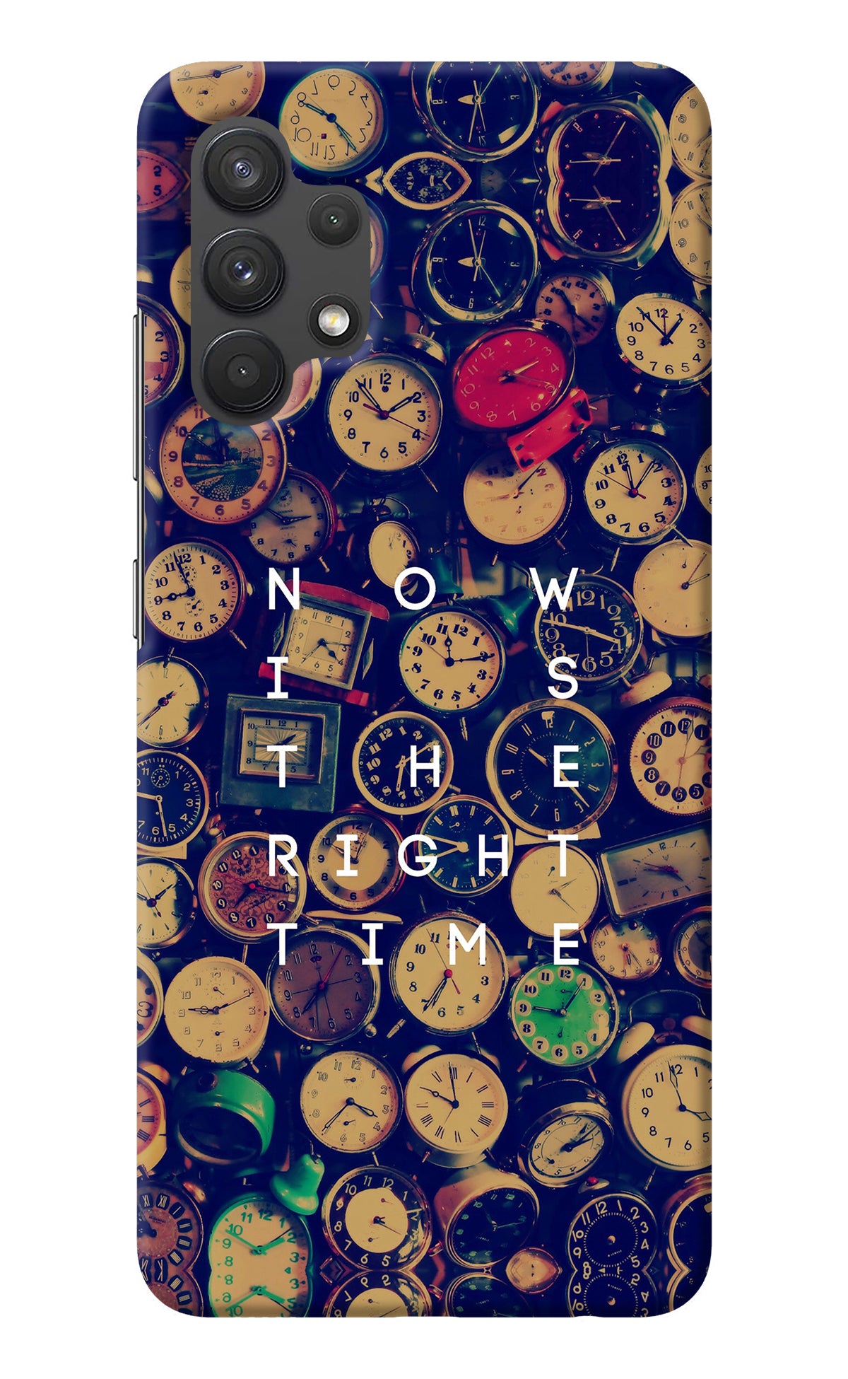 Now is the Right Time Quote Samsung A32 4G Back Cover