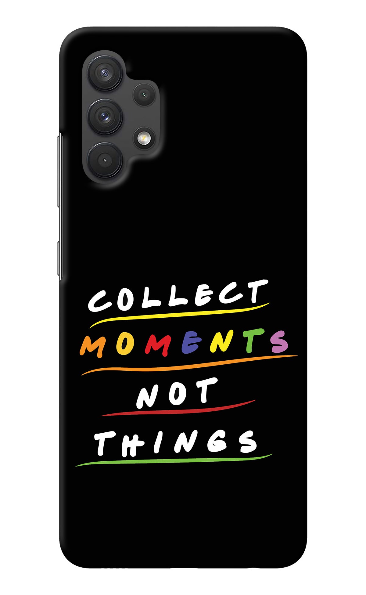 Collect Moments Not Things Samsung A32 4G Back Cover