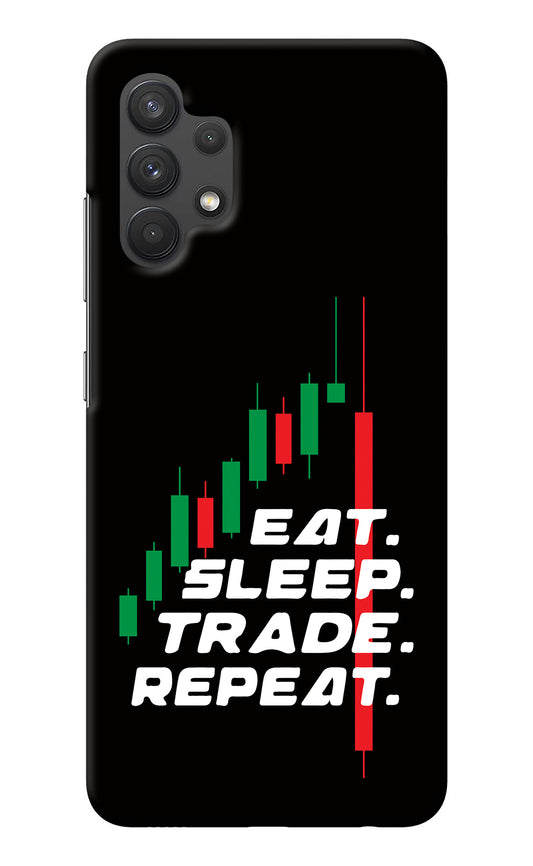 Eat Sleep Trade Repeat Samsung A32 4G Back Cover