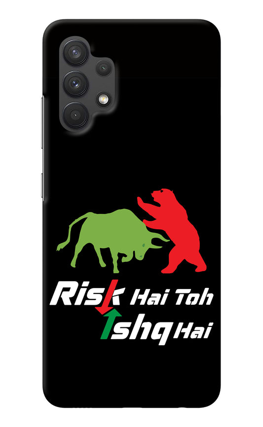 Risk Hai Toh Ishq Hai Samsung A32 4G Back Cover