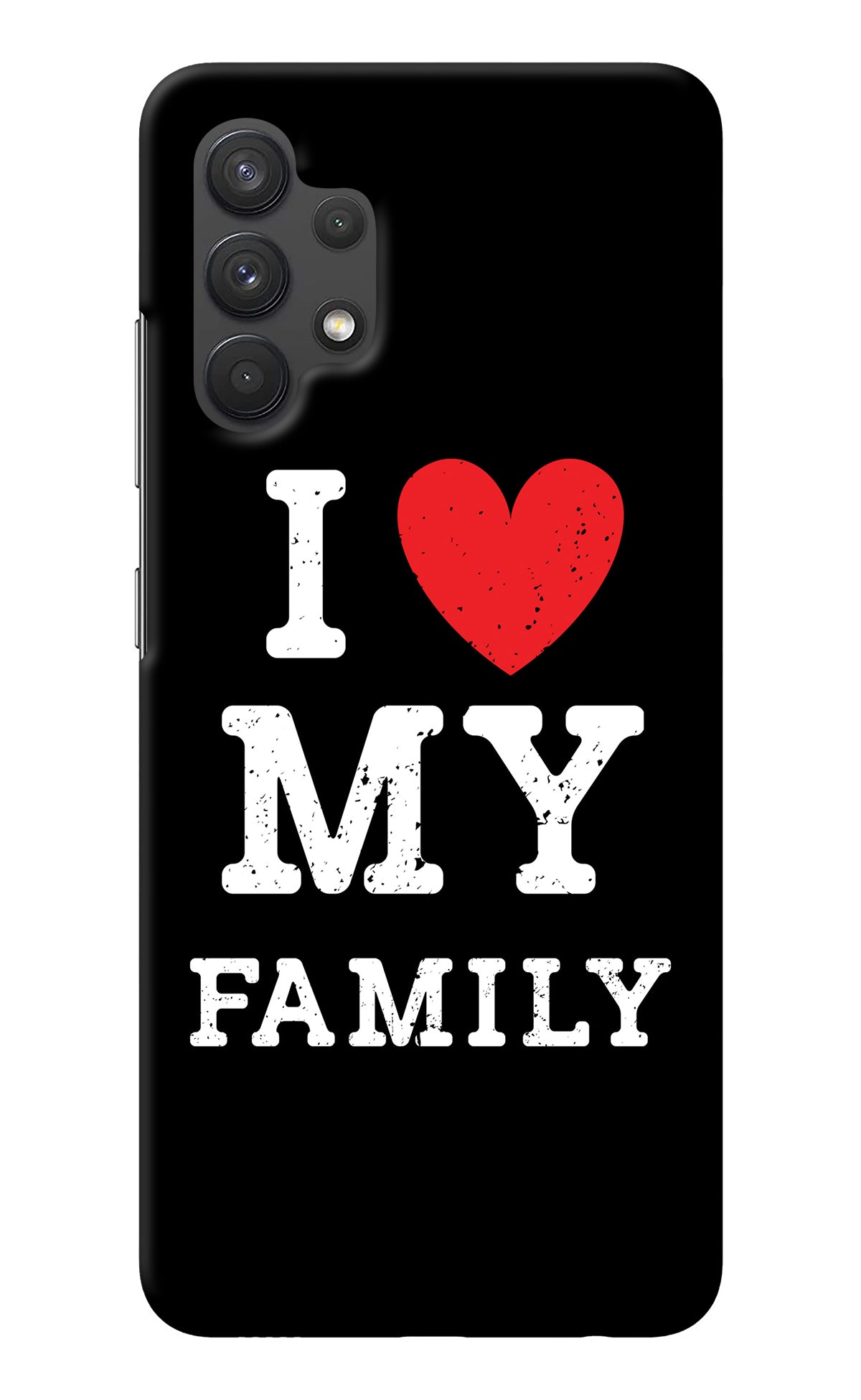 I Love My Family Samsung A32 4G Back Cover