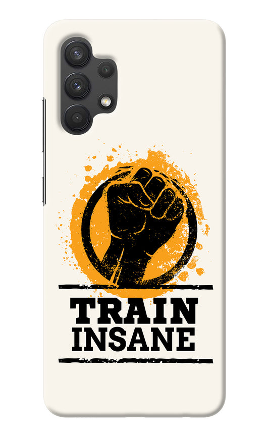 Train Insane Samsung A32 4G Back Cover