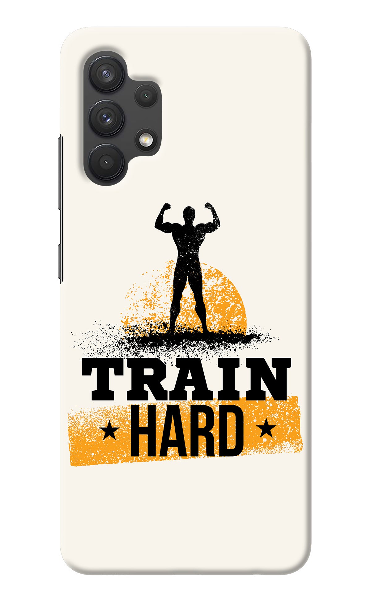 Train Hard Samsung A32 4G Back Cover