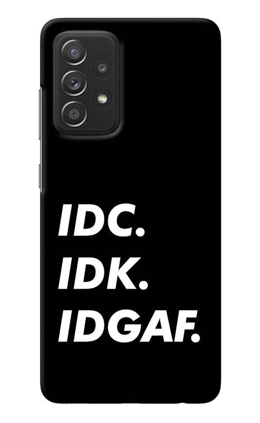 Idc Idk Idgaf Samsung A52/A52s 5G Back Cover