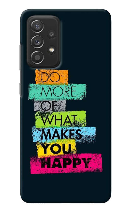 Do More Of What Makes You Happy Samsung A52/A52s 5G Back Cover