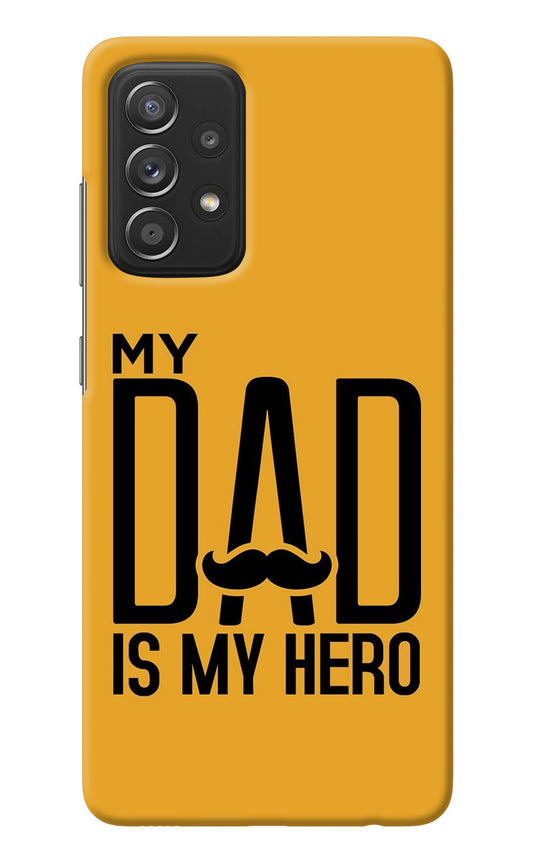 My Dad Is My Hero Samsung A52/A52s 5G Back Cover