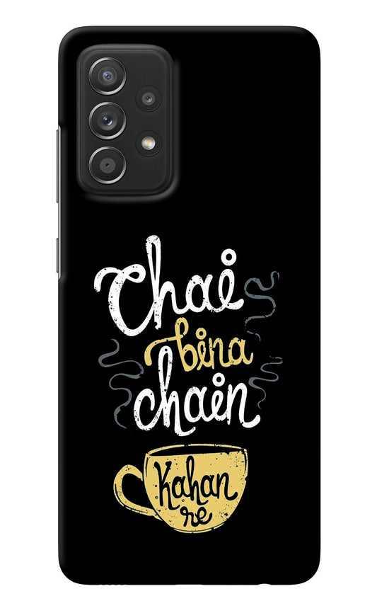 Chai Bina Chain Kaha Re Samsung A52/A52s 5G Back Cover