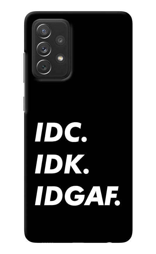 Idc Idk Idgaf Samsung A72 Back Cover