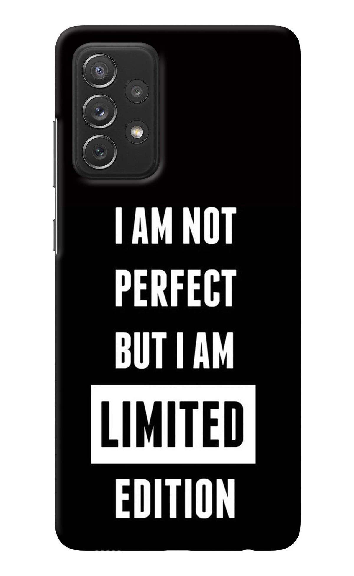 I Am Not Perfect But I Am Limited Edition Samsung A72 Back Cover