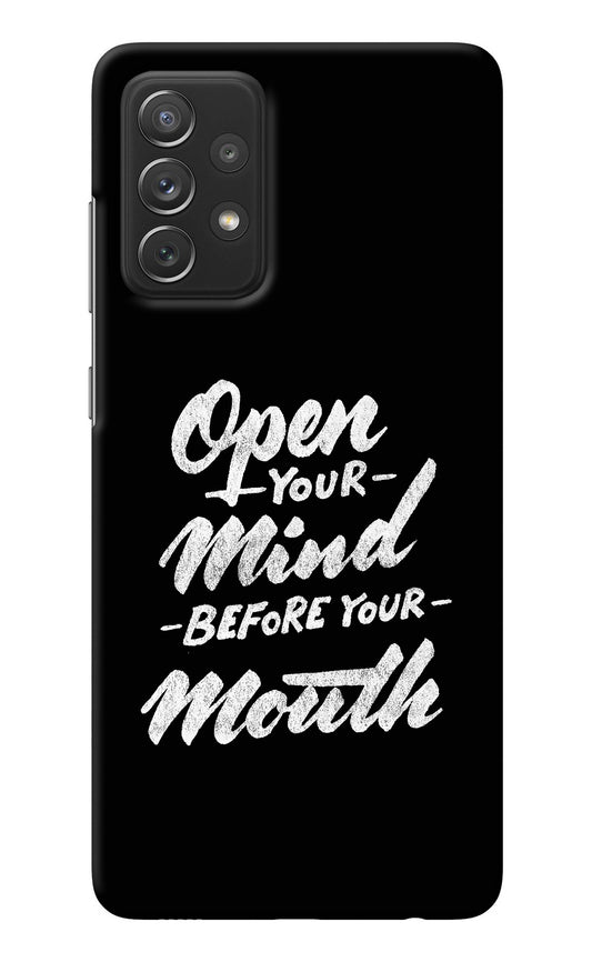 Open Your Mind Before Your Mouth Samsung A72 Back Cover