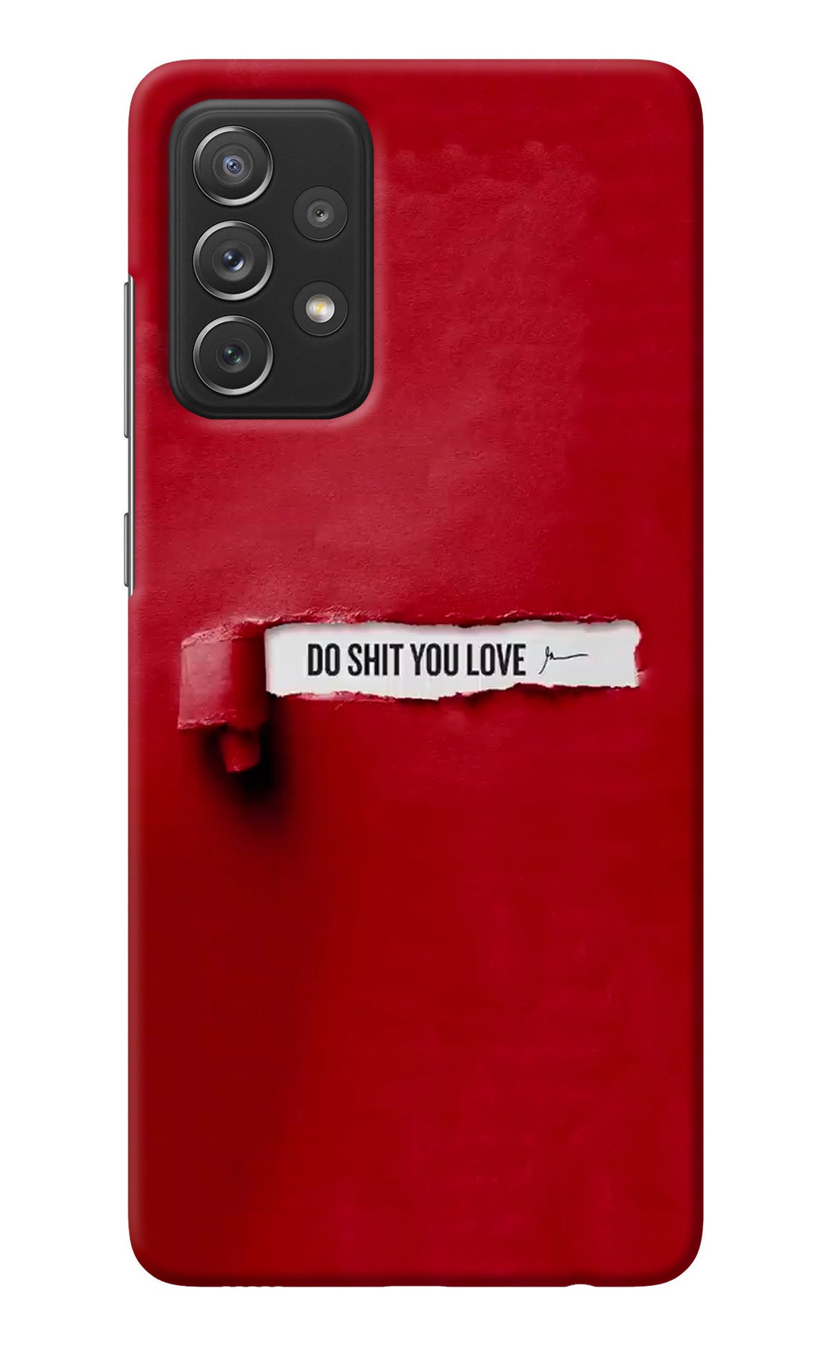 Do Shit You Love Samsung A72 Back Cover