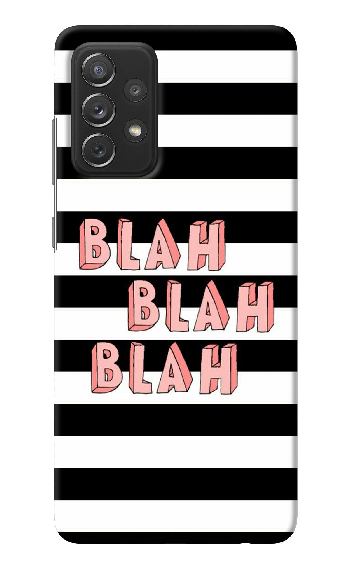 Blah Blah Blah Samsung A72 Back Cover