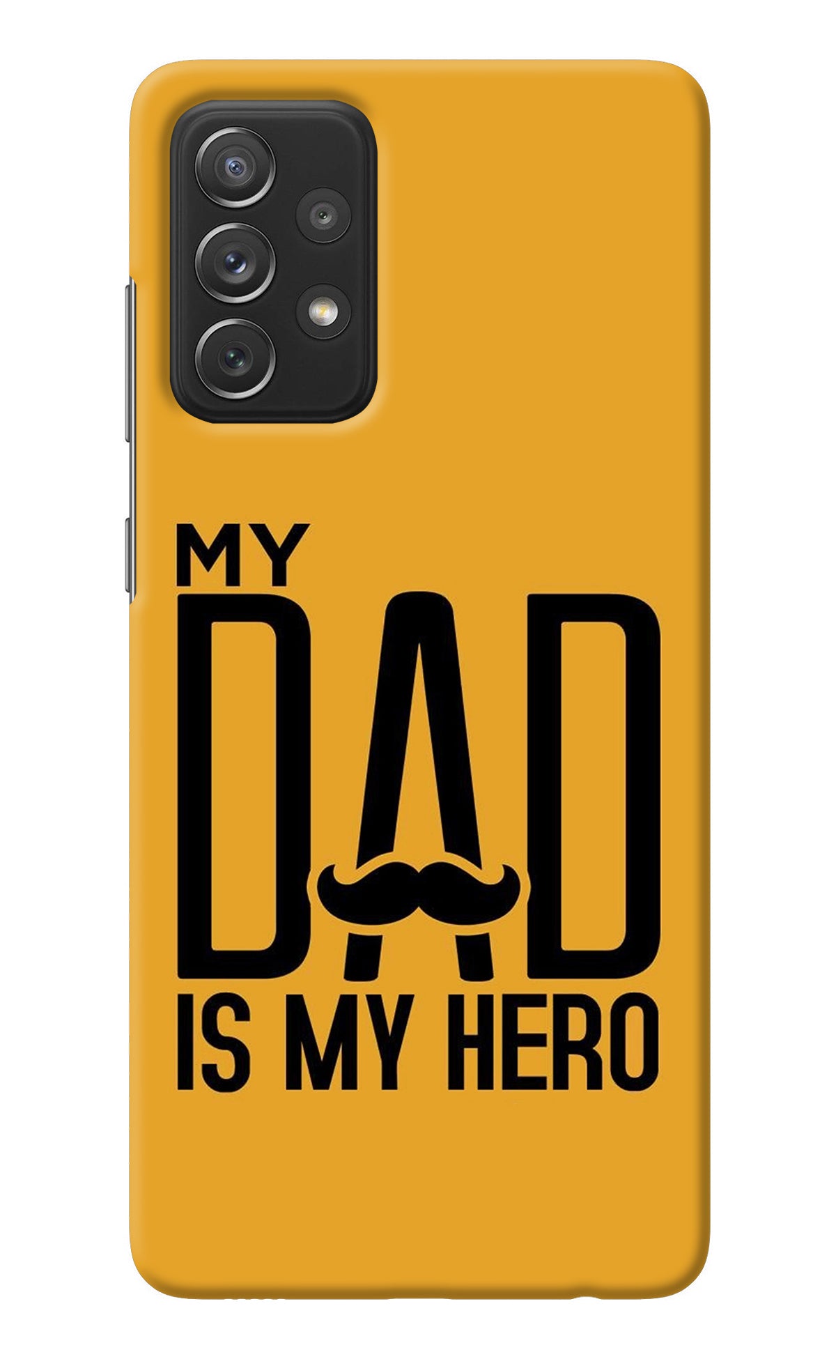 My Dad Is My Hero Samsung A72 Back Cover