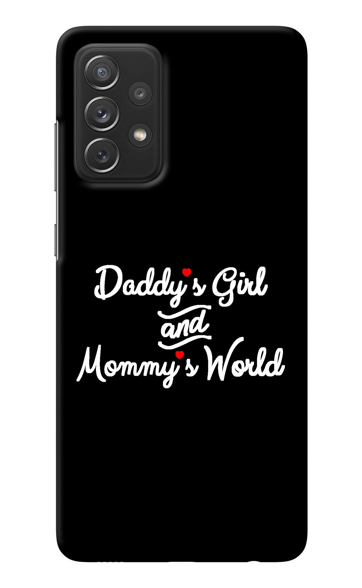 Daddy's Girl and Mommy's World Samsung A72 Back Cover